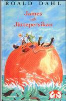 James och jättepersikan / Roald Dahl ; översättning av Meta Ottosson ; illustrationer av Emma Chichester Clark