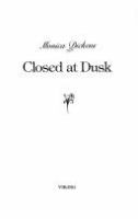 Closed at dusk / Monica Dickens