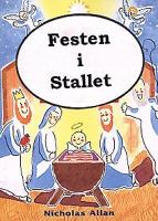 Festen i stallet / Nicholas Allan ; svensk text: Gun-Britt Sundström