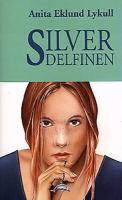 Silverdelfinen / Anita Eklund Lykull