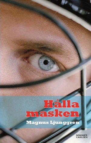 Hålla masken / Magnus Ljunggren