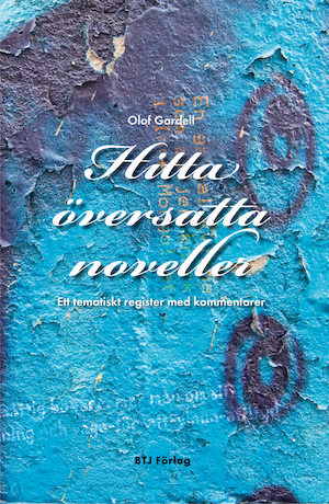 Hitta översatta noveller : ett tematiskt register med kommentarer / Olof Gardell