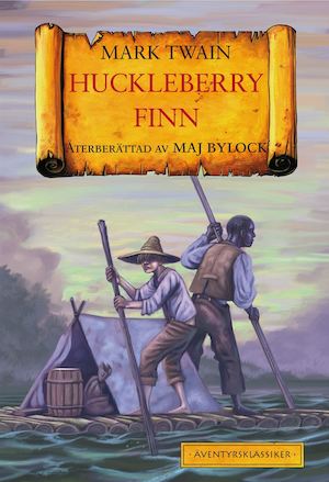 Huckleberry Finns äventyr / Mark Twain ; oavkortad nyöversättning av Sven Christer Swahn