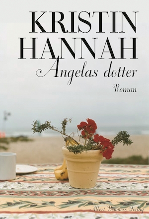 Angelas dotter / Kristin Hannah ; översättning av Gunilla Holm