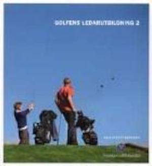 Golfens ledarutbildning / [författare: Marie Broholmer ...] ; [illustrationer: Sara Mazetti-Nissen ; foto: Håkan Flank ...]. 2