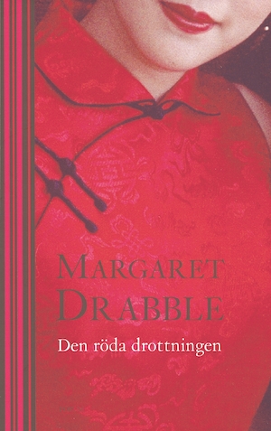 Den röda drottningen : en transkulturell tragikomedi / Margaret Drabble ; översättning: Dorothee Sporrong