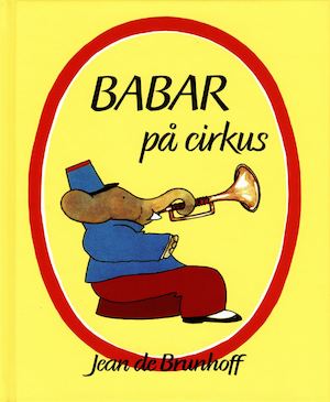 Babar på cirkus / Jean de Brunhoff ; [översättning av Marianne Eriksson]