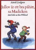 Jullov är ett bra påhitt, sa Madicken / Astrid Lindgren ; med bilder av Ilon Wikland