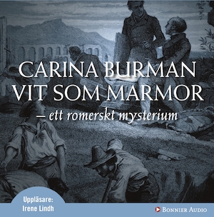 Vit som marmor [Ljudupptagning] : ett romerskt mysterium / Carina Burman
