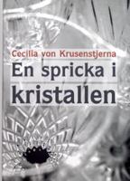 En spricka i kristallen / Cecilia von Krusenstjerna