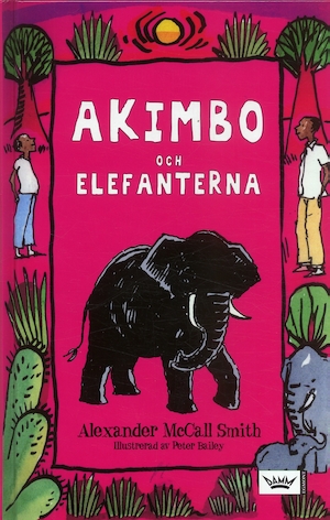 Akimbo och elefanterna / Alexander McCall Smith ; illustrerad av Peter Bailey ; översatt av Peder Carlsson