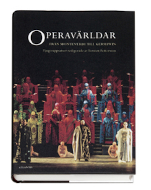 Operavärldar från Monteverdi till Gershwin : tjugo uppsatser / redigerade av Torsten Pettersson