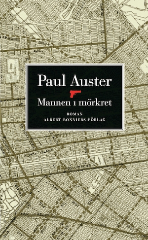 Mannen i mörkret / Paul Auster ; översättning av Ulla Roseen