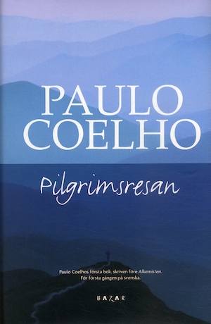 Pilgrimsresan / Paulo Coelho ; översättning: Sofia von Malmborg
