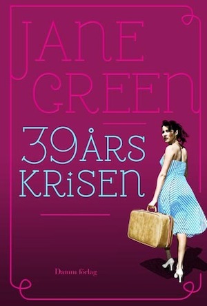 39-årskrisen / Jane Green ; översättning: Britt-Marie Thieme