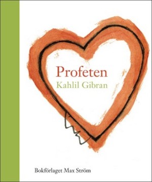 Profeten / Kahlil Gibran ; översättning: Hans-Jacob Nilsson