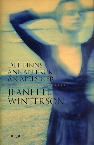 Det finns annan frukt än apelsiner / Jeanette Winterson ; översättning: Anna Troberg