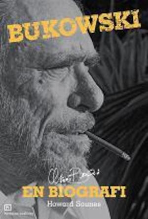 Bukowski : en biografi / Howard Sounes ; teckningar av Charles Bukowski ; översättning av Jacob Härnqvist