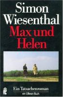 Max und Helen : ein Tatsachenroman / Simon Wiesenthal