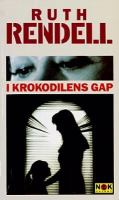 I krokodilens gap / Ruth Rendell ; översättning av Karl G. och Lilian Fredrikson