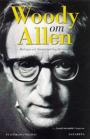 Woody om Allen : med egna ord / samtal med Stig Björkman