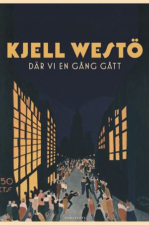 Där vi en gång gått : en roman om en stad och om vår vilja att bli högre än gräset / Kjell Westö