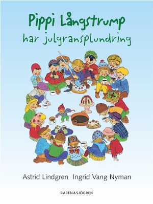 Pippi Långstrump har julgransplundring / Astrid Lindgren ; illustrationer av Ingrid Vang Nyman