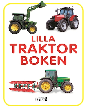 Lilla traktorboken / svensk text: Karin Lemon