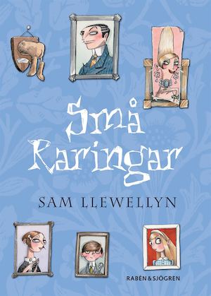 Små raringar / Sam Llewellyn ; översättning av Carla Wiberg ; illustrationer av David Roberts