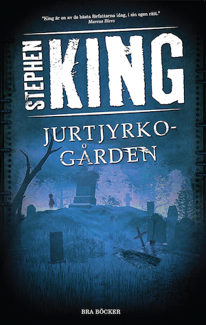Jurtjyrkogården / Stephen King ; översättning av Lennart Olofsson