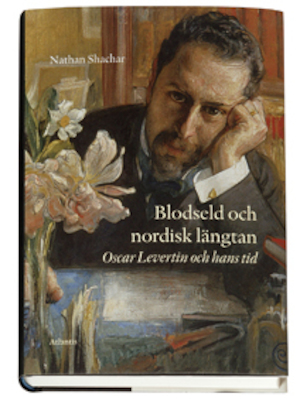 Blodseld och nordisk längtan : Oscar Levertin och hans tid / Nathan Shachar