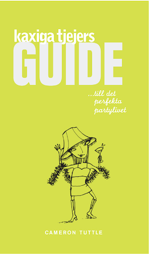 Kaxiga tjejers guide till det perfekta partylivet! / av Cameron Tuttle ; illustrationer av Susannah Bettag ; [översättning: Hertha Hiller]