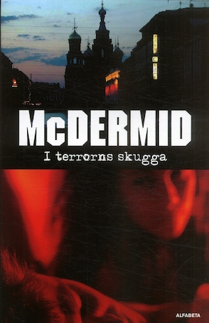 I terrorns skugga / V. L. McDermid ; översättning: Lena Karlin
