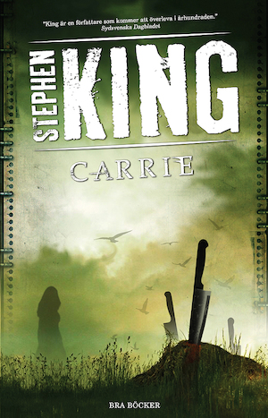 Carrie : en rysare om det undermedvetnas krafter / Stephen King ; översättning av Bo G. A. Ericsson
