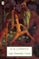 Lady Chatterley's lover ; A propos of 'Lady Chatterley's lover' / D. H. Lawrence ; edited by Michael Squires
