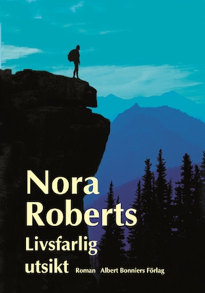 Livsfarlig utsikt : roman / Nora Roberts ; översättning av Margareta Järnebrand