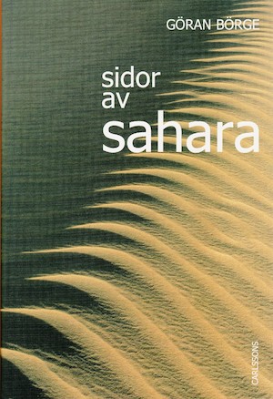 Sidor av Sahara : Egypten, Libyen, Marocko, Västsahara / Göran Börge ; foto: Göran Börge