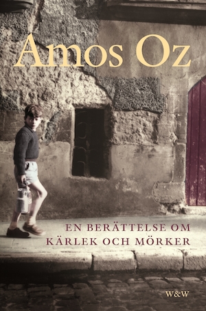 En berättelse om kärlek och mörker : självbiografisk roman / Amos Oz ; översättning från engelska till svenska: Rose-Marie Nielsen