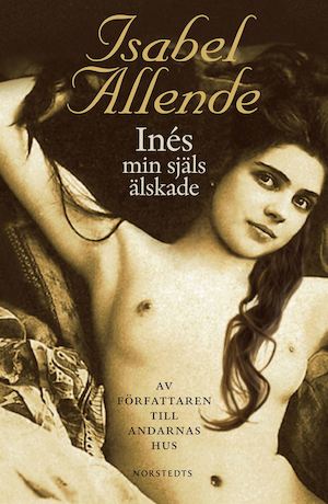 Inés min själs älskade : ett levnadsminne / Isabel Allende ; översättning av Lena Anér Melin