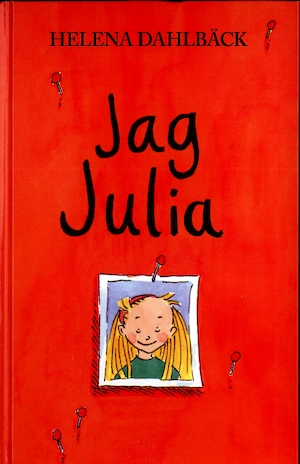 Jag Julia / Helena Dahlbäck ; teckningar av Erika Eklund