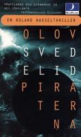Piraterna : en Roland Hassel-thriller / Olov Svedelid