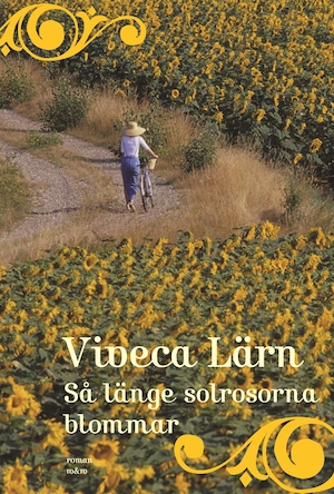 Så länge solrosorna blommar / Viveca Lärn Sundvall