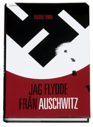 Jag flydde från Auschwitz / Rudolf Vrba ; översättning: Lars G. Larsson