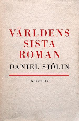 Världens sista roman / Daniel Sjölin