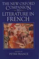 The new Oxford companion to literature in French / edited by Peter France