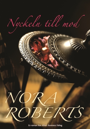 Nyckeln till mod : roman / Nora Roberts ; översättning av Tove Janson Borglund