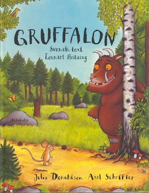 Gruffalon / Julia Donaldson, Axel Scheffler ; svensk text: Lennart Hellsing