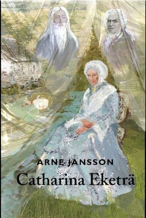 Catharina Eketrä : historisk roman / Arne Jansson