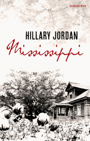Mississippi / Hillary Jordan ; översättning: Dorothee Sporrong