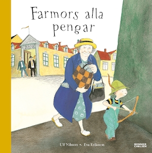 Farmors alla pengar / Ulf Nilsson och Eva Eriksson
